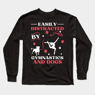 Easily Distracted By Gymnastics And Dogs Long Sleeve T-Shirt